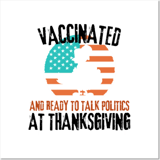 Vaccinated and ready to talk politics at Thanksgiving - Funny Thanksgiving Posters and Art